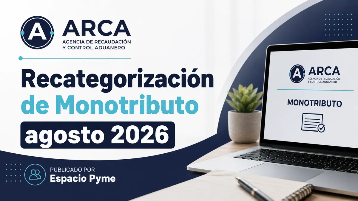 Portada del artículo: Recategorización de Monotributo agosto 2026: nueva tabla y cómo no equivocarte