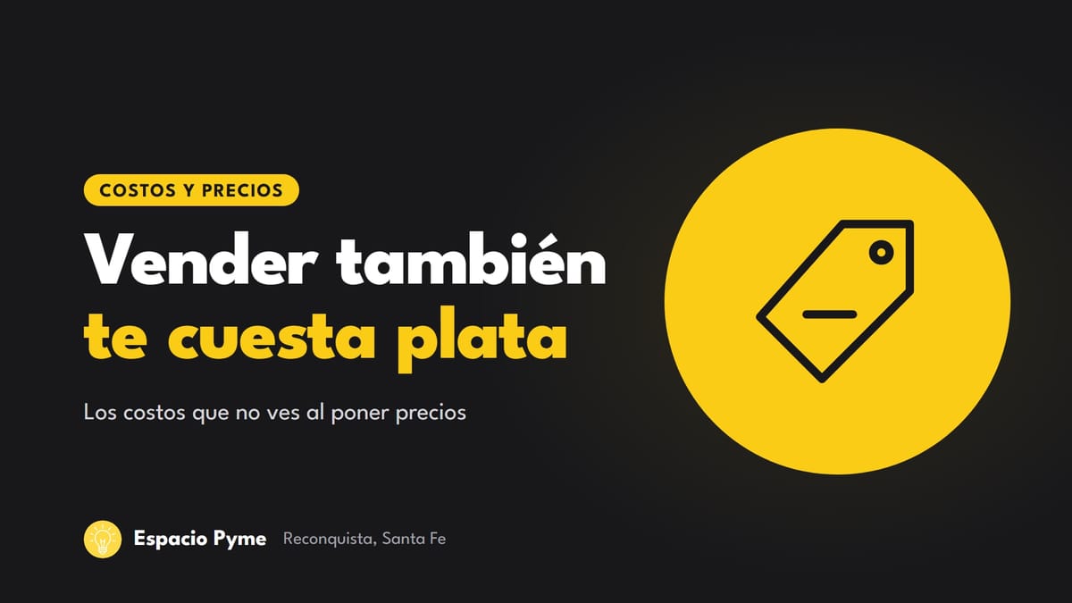 Portada del artículo: Vender también te cuesta plata: los costos que no ves al poner precios