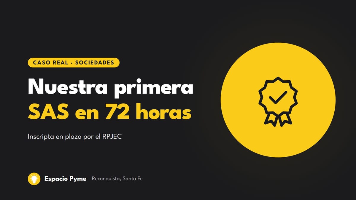 Portada del artículo: Constituimos nuestra primera SAS en 72 horas: lo que aprendimos en el RPJEC